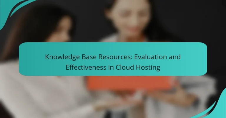 Knowledge Base Resources: Evaluation and Effectiveness in Cloud Hosting