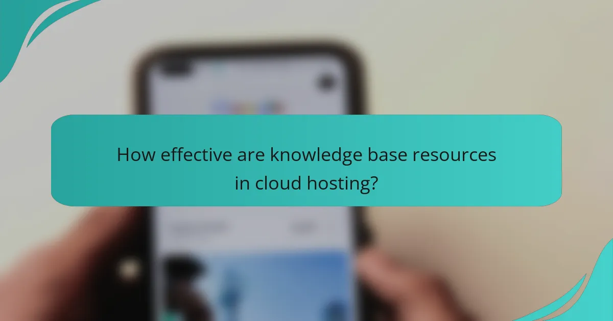 How effective are knowledge base resources in cloud hosting?