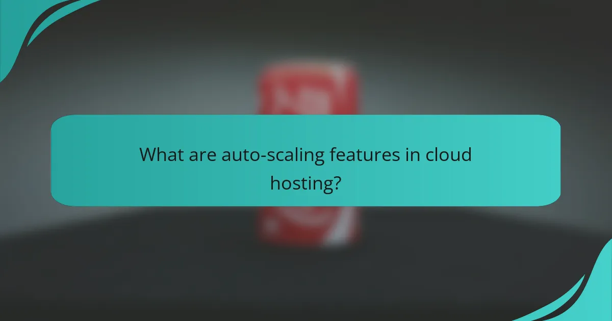 What are auto-scaling features in cloud hosting?