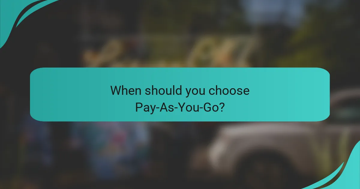 When should you choose Pay-As-You-Go?